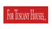 FOR TUSCANY HOUSES